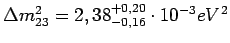$ {\Delta}m^{2}_{23} = 2,38^{+0,20}_{-0,16} \cdot 10^{-3} eV^{2}$
