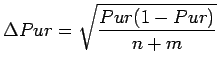 $\displaystyle {\Delta}Pur = \sqrt{\frac{Pur (1 - Pur)}{n + m}} $